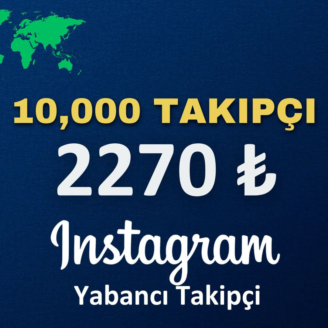 10,000 İnstagram Yabancı Takipçi