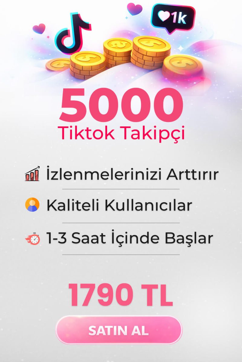 5,000 GERÇEK TİKTOK TAKİPÇİ